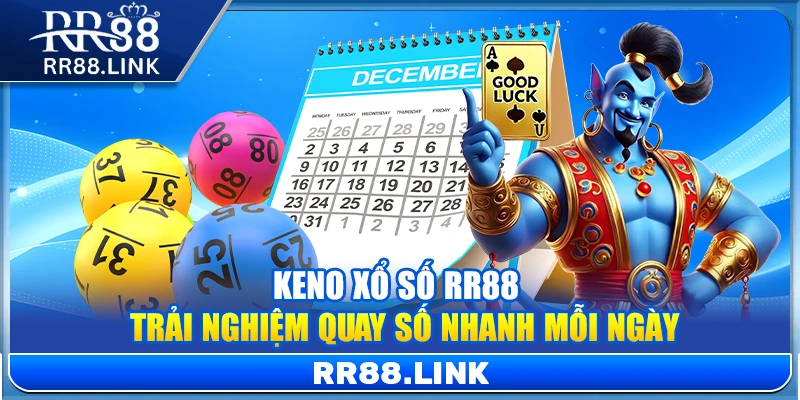 Keno Xổ Số RR88 – Trải Nghiệm Quay Số Nhanh Mỗi Ngày