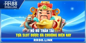 Nổ Hũ Thần Tài – Tựa Slot Được Ưa Chuộng Hiện Nay